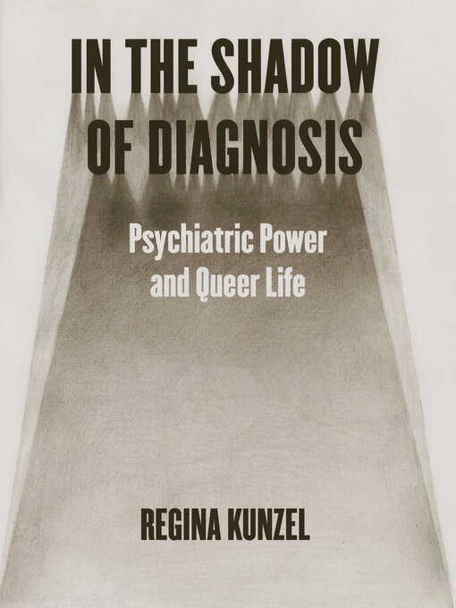 Title details for In the Shadow of Diagnosis by Regina Kunzel - Available